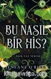 Bu Nasıl Bir His?