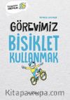 Görevimiz Bisiklet Kullanmak