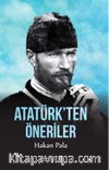Atatürk’ten Öneriler
