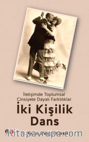İki Kişilik Dans <br /> İletişimde Toplumsal Cinsiyete Dayalı Farklılıklar