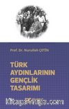 Türk Aydınlarının Gençlik Tasarımı