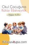 Okul Çocuğuna Kolay Ebeveynlik