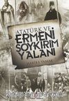 Atatürk ve Ermeni Soykırım Yalanı