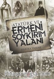 Atatürk ve Ermeni Soykırım Yalanı