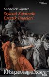 Sahnedeki Siyaset & Siyasal Düşüncenin Estetik İmgeleri