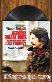 Sana Dün Bir Tepeden Baktım Aziz Türkiye <br /> Müzik Yazıları