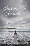 İmkansızı Sevmek
