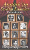 Atatürk’ün Sevdiği Kadınlar