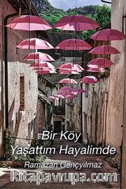 Bir Köy Yaşattım Hayalimde