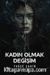 Kadın Olmak & Değişim