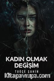 Kadın Olmak <br /> Değişim