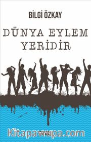 Dünya Eylem Yeridir