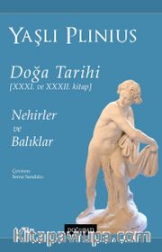 Doğa Tarihi XXXI ve XXXII. Kitap Nehirler ve Balıklar