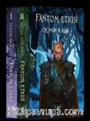 Fantom Etkisi Ölümün Kalbi ve  Fantom Etkisi Doğa Dönüyor (2'li Ciltli Kutulu Set)