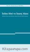 İslam Dini ve İnanç Alanı & Akleden İnsan İçin Merkeze Alınan Zorunlu Kabul Aşaması