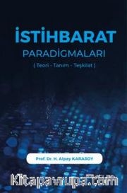 İstihbarat Paradigmaları <br /> Teori Tanım Teşkilat