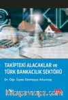 Takipteki Alacaklar ve Türk Bankacılık Sektörü