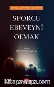Çocuk, Kulüp, Aile Üçgeninde Sporcu Ebeveyni Olmak