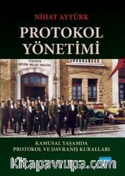Protokol Yönetimi <br /> Kamusal Yaşamda Protokol ve Davranış Kuralları
