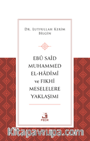 Ebû Saîd Muhammed el-Hadimî ve Fıkhi Meselelere Yaklaşımı