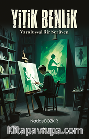 Yitik Benlik <br /> Varoluşsal Bir Serüven