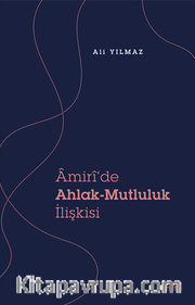 Âmirî’de Ahlak-Mutluluk İlişkisi