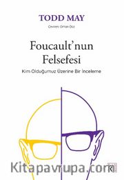 Foucault’nun Felsefesi <br /> Kim Olduğumuz Üzerine Bir İnceleme