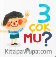 3 Çok Mu ?