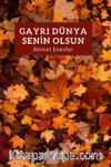 Gayrı Dünya Senin Olsun