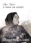 Aynur Teyze’den 2 Yaka / 50 Lezzet