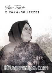 Aynur Teyze’den 2 Yaka / 50 Lezzet