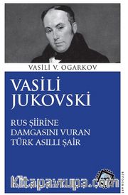 Vasili Jukovski <br /> Rus Şiirine Damgasını Vuran Türk Asıllı Şair 
