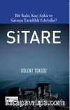 Sitare & Bir Kale, Kaç Aşka ve Savaşa Tanıklık Edebilir?