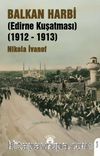 Balkan Harbi (Edirne Kuşatması) (1912-1913)