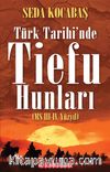 Türk Tarihi’nde Tiefu Hunları (MS III.-IV. Yüzyıl)