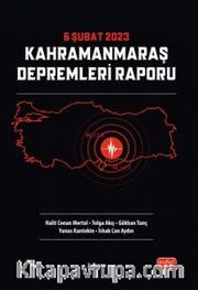 6 Şubat 2023 Kahramanmaraş Depremleri Raporu