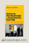 Türkiye’de Film Küratörlüğü ve Sanat Sineması Seyirciliği (Pera Film ve İstanbul Modern Sinema Örneği) 