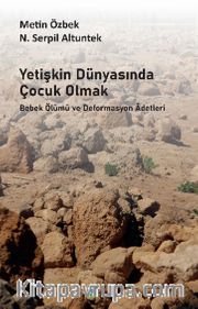 Yetişkin Dünyasında Çocuk Olmak <br /> Bebek Ölümü ve Deformasyon Adetleri