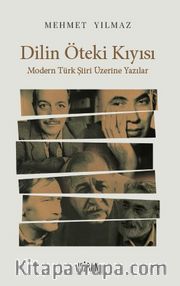 Dilin Öteki Kıyısı <br /> Modern Türk Şiiri Üzerine Yazılar