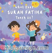 What Does Surah Fatıha Teach Us? (İngilizce Fatiha Sûresi Bize Ne Anlatıyor?)