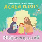 Peygamberimin Kıymetli Eşyaları Acaba Nasıl? (Pencereli Kitap)