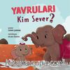 Yavruları Kim Sever?