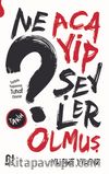 Ne Acayip Şeyler Olmuş 