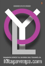 Yol <br /> Yaşarken Dürüst Ol Severek Oku Tekamül Ol