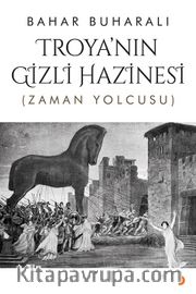 Troya’nın Gizli Hazinesi <br /> Zaman Yolcusu