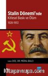 Stalin Dönemi’nde Kitlesel Baskı ve Ölüm: 1928-1953