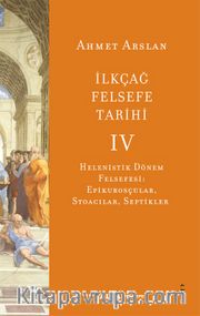 İlkçağ Felsefe Tarihi  4 / Helenistik Dönem Felsefesi: Epikurosçular, Stoacılar, Septikler