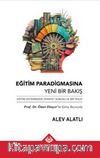 Eğitim Paradigmasına Yeni Bir Bakış & Eğitim Sistemimizde Zihniyet Sorunu ve Bir Teklif