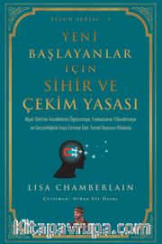 Yeni Başlayanlar İçin Sihir ve Çekim Yasası