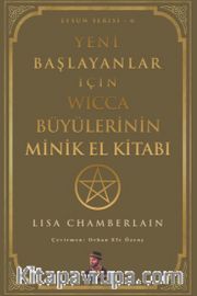 Yeni Başlayanlar için Wicca Büyülerinin Minik El Kitabı